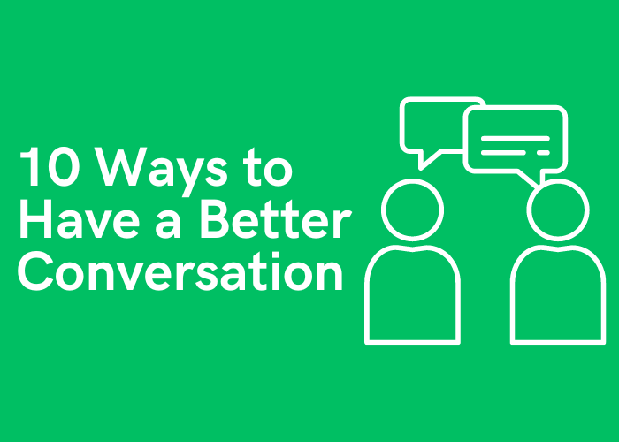 10 ways to have a better conversation (1)